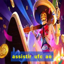 assistir ufc ao vivo futemax